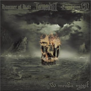 Gammadion & Hammer Of Hate & Tormentia - W Mroku Mogił  [Split] (2010)