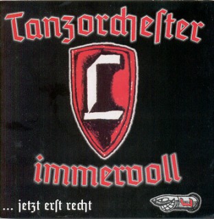 Landser - Tanzorchester Immervoll ...Jetzt Erst Recht (2002)
