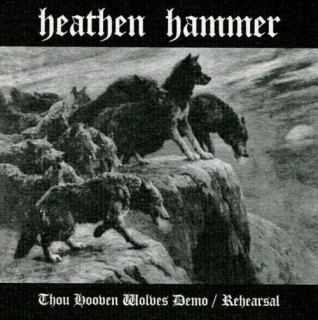 Heathen Hammer - Thou Hooven Wolves / Rehearsal (2006)
