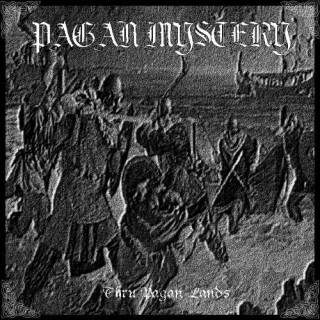 Pagan Mystery - Thru Pagan Lands [Re-release 2015] (2009)