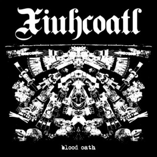 Xiuhcoatl - Blood Oath [EP] (2015)