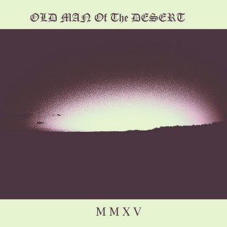 Old Man Of The Desert - MMXV [Demo] (2015)