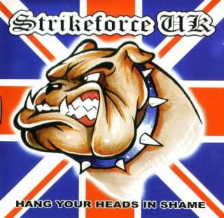 Strikeforce UK - Hang Your Heads In Shame (2005)