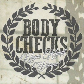 Body Checks - Unser Kampf + Warum [Single] (Re-Edition 2015) (2007)