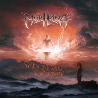 Morhana - When The Earth Was Forged (2015)