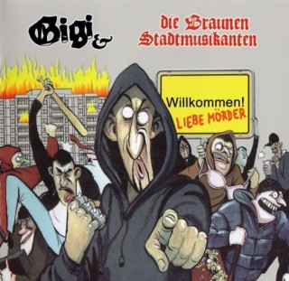 Gigi & Die Braunen Stadtmusikanten - Willkommen! Liebe Mörder (2016)