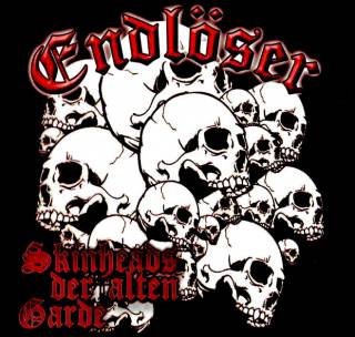 Endlöser ‎- Skinheads Der Alten Garde [Re-Edition] (2016)