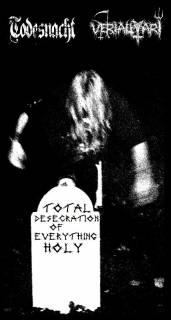 Todesnacht & Verialttari - Total Desecration Of Everything Holy (2016)