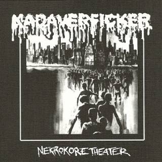 Kadaverficker ‎- Nekrokore Theater (2003)