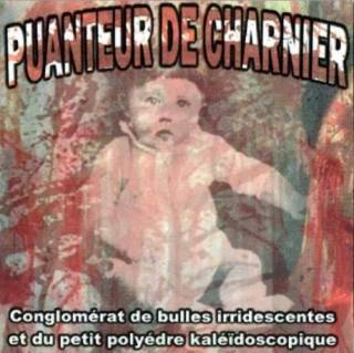 Puanteur De Charnier ‎- Conglomerat De Bulles Irridescentes Et Du Petit Polyedre Kaleidoscopique (2012)