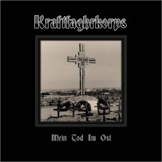 Kraftfaghrkorps - Mein Tod Im Ost (2011)