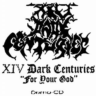 XIV Dark Centuries - For Your God [Demo] (1999)