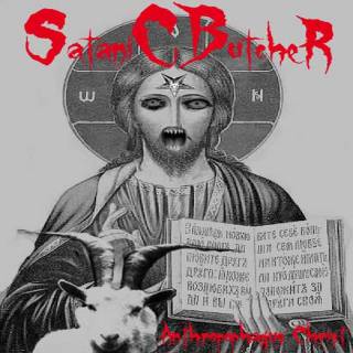 Satanic Butcher - Antropophagus Christ (2010)