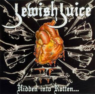 Jewish Juice - Hidden Into Rotten... With A Black Flame Of Light [Demo] (2007)