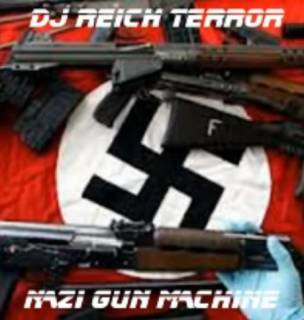 DJ Reich Terror - Nazi Gun Machine Party (2016)