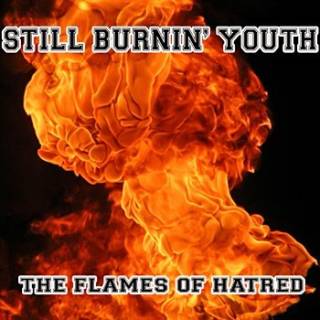 Still Burnin' Youth ‎- The Flames Of Hatred (2008)