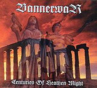 Bannerwar - Centuries Of Heathen Might (2006)