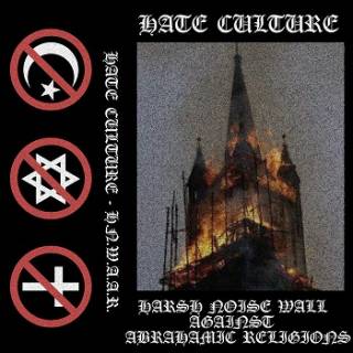 Hate Culture - Harsh Noise Wall Against Abrahamic Religions (2018)