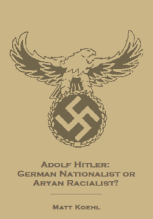 Adolf Hitler: German Nationalist or Aryan Racialist?