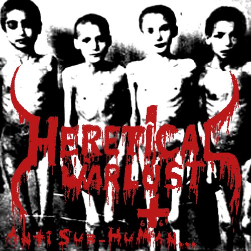 Heretical Warlust - Anti Sub-Human [EP] (2009)