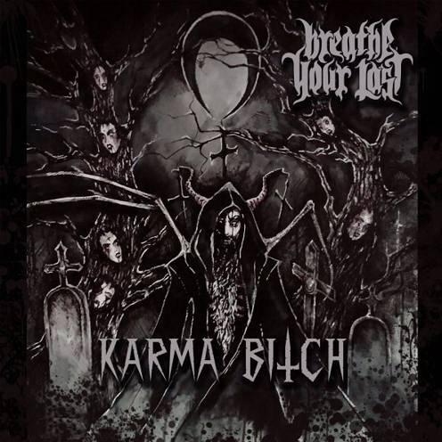 Breathe Your Last - Karma Bitch (2019)