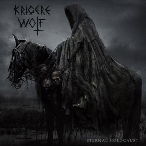 Krigere Wolf - Eternal Holocaust (2019)
