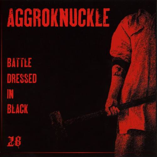Aggro Knuckle - Battle Dressed In Black (2013)
