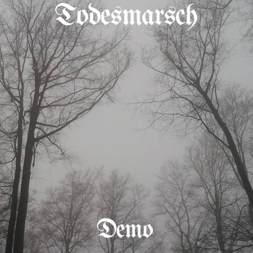 Todesmarsch - Demo I [Demo] (2016)