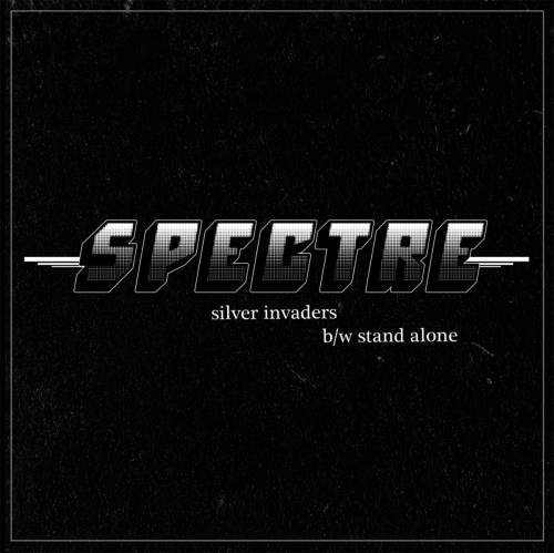 Spectre - Silver Invaders / Stand Alone [Single] (2017)