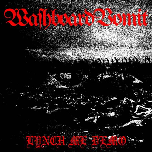 Washboard Vomit - Lynch Me [Demo] (2019)