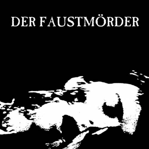Der Faustmörder - Menschenverachtender Fastcore (2013)