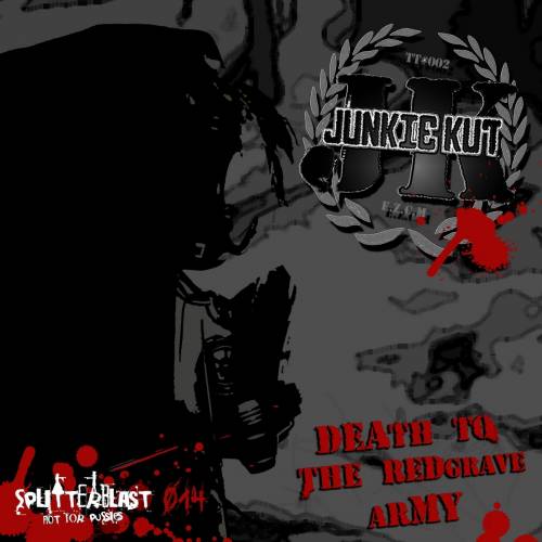 Junkie Kut ‎- Death To The Red Grave Army (2009)