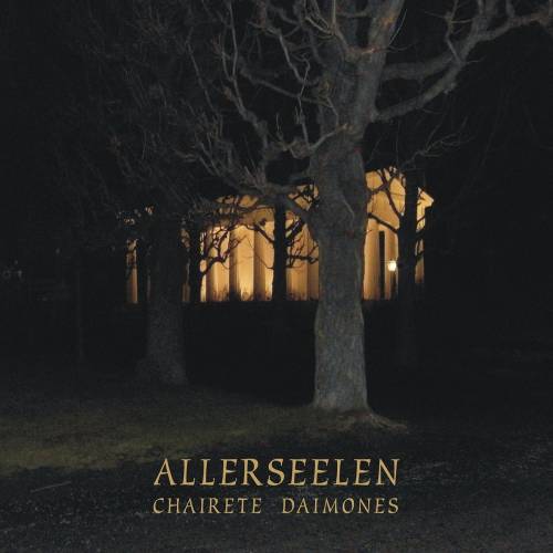 Allerseelen - Chairete Daimones (2019)