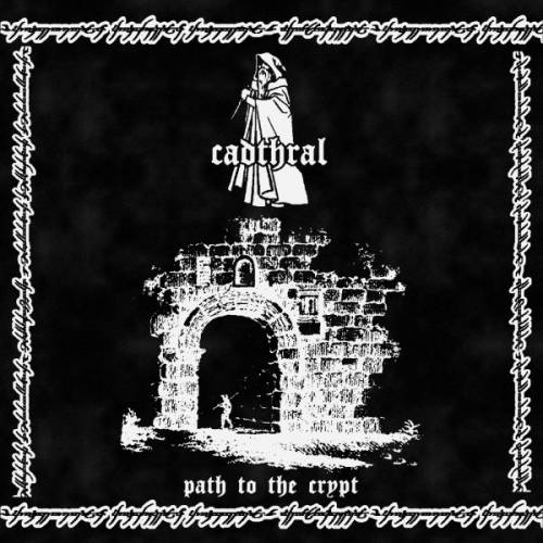 Cadthral - Path To The Crypt (2017)