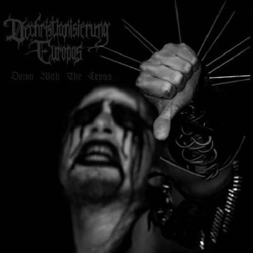 Dechristianisierung Europas - Down With The Cross (Compilation) (2010)