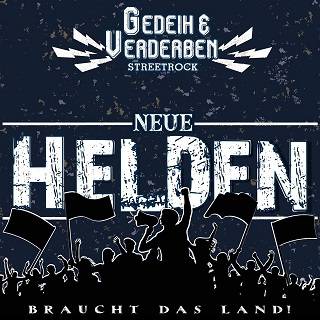 Gedeih & Verderben - Neue Helden braucht das Land! (2019)