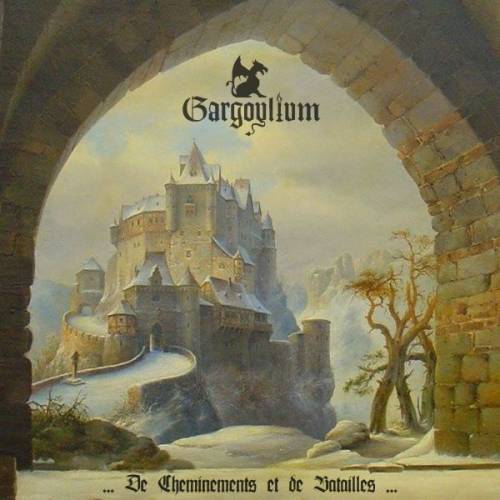 Gargoylium - De Cheminements Et De Batailles (2018)