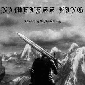 Nameless King - Traversing The Ageless Fog (2019)