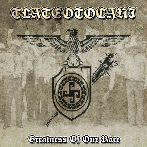 Tlateotocani - Greatness Of Our Race [Demo] (2016)