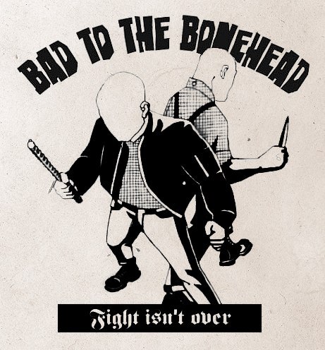 Bad To The Bonehead - Fight Isn't Over! [EP] (2013)