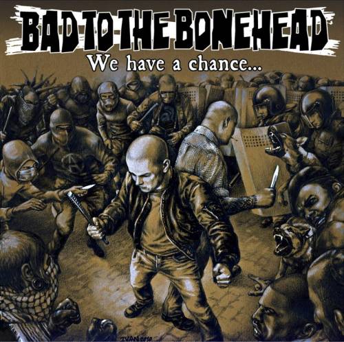 Bad To The Bonehead - We Have A Chance (2010)