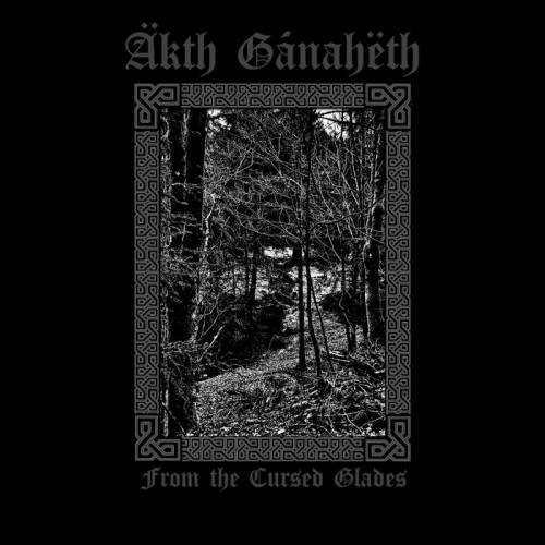 Äkth Gánahëth - From The Cursed Glades [Demo] (2020)