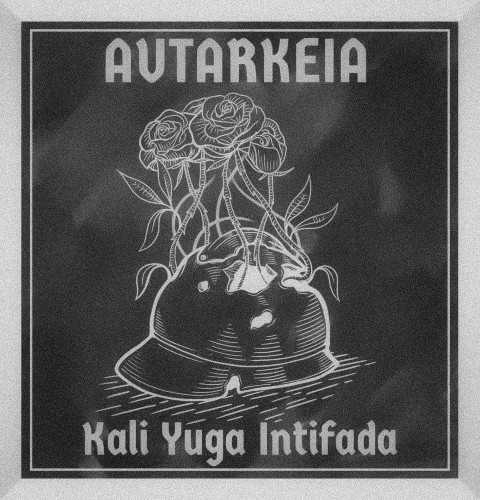 Autarkeia - Kali Yuga Intifada [Single] (2021)