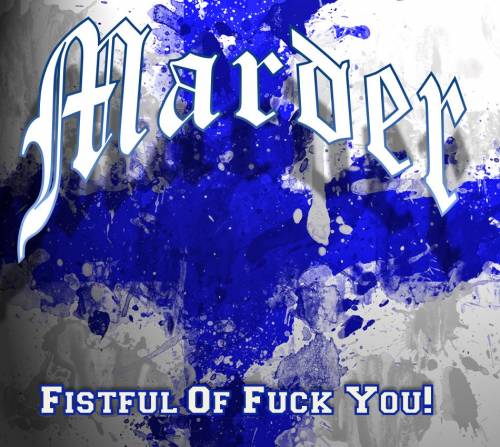 Marder - Fistful Of Fuck You! [Demo] (2013)