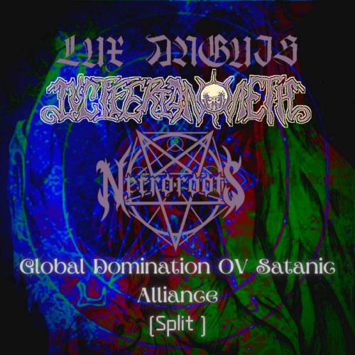 Lux Anguis & Luciferianometh & Necroroots - Global Domination Ov Satanic Alliance (2021)