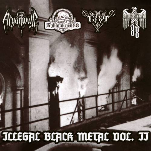Aryanwülf & Zyklonkrieg 88 & 1389 & Battle Kommand 88 - Illegal Black Metal Vol. II (2021)