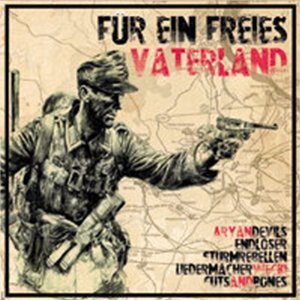 VA - Aryan Devils & Endlöser & Sturmrebellen & Liedermacher Wecki & Cuts And Bones - Für Ein Freies Vaterland (2013)