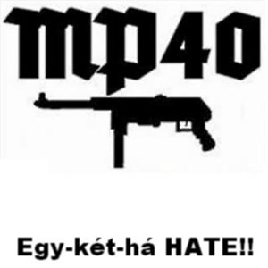 MP40 - Egy-két-há Hate!! (2014)