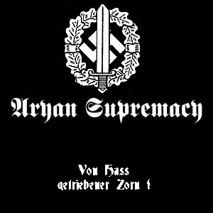 Aryan Supremacy - Von Hass Getriebener Zorn! [Demo] (2011)
