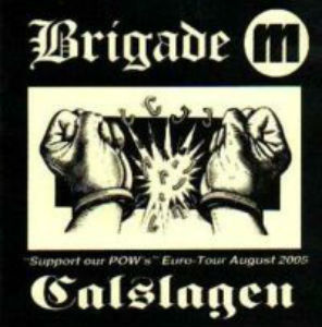 Brigade M & Calslagen - Support Our POW's Euro Tour August 2005 (2005)